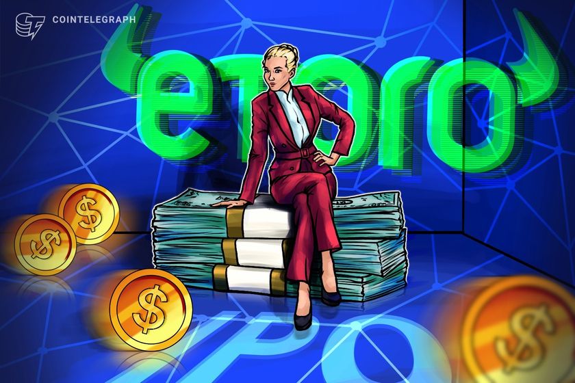 eToro aims for $4B valuation, $500M raise for US IPO