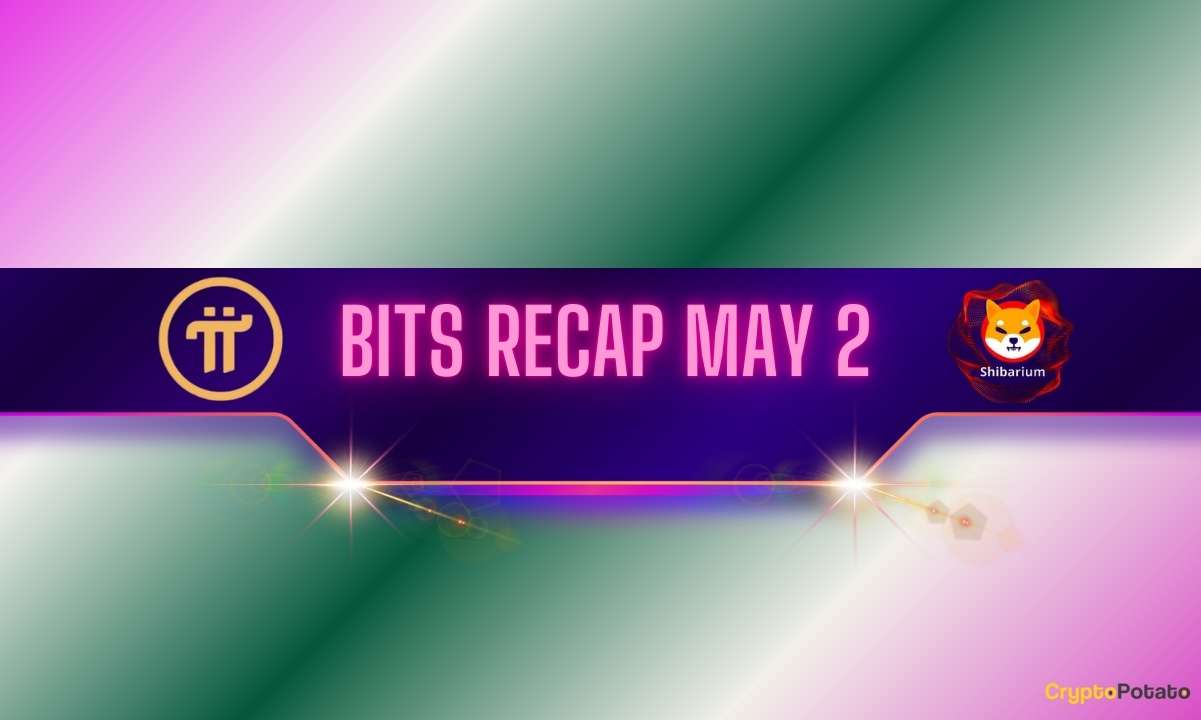 Bullish Pi Network Price Predictions, Shiba Inu’s Shibarium Hits a New Milestone, and More: Bits Recap May 2