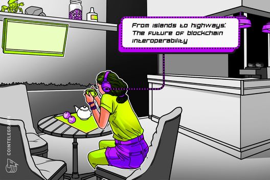 From islands to highways: How blockchain interoperability is finally catching up