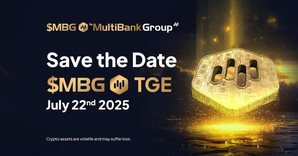 MultiBank Group Confirms $MBG Token TGE Set for July 22, 2025