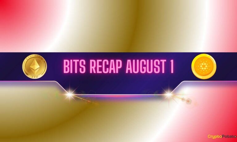 Ethereum (ETH) Price Decline, Recent Cardano (ADA) Predictions, and More: Bits Recap August 1