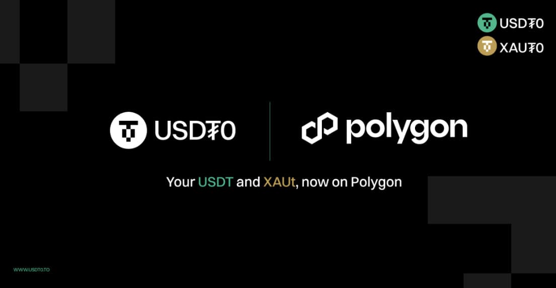 USDT0 and XAUt0 Are Now Live on Polygon