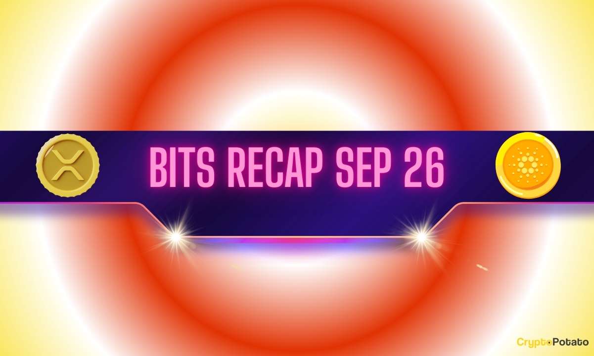Top Ripple (XRP) Price Predictions, Cardano’s (ADA) Next Targets, and More: Bits Recap September 26th