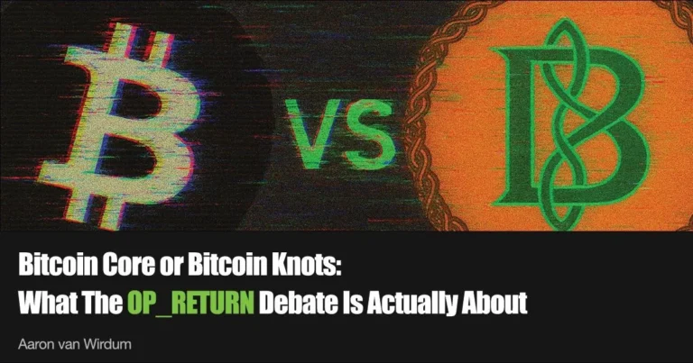 Bitcoin Core or Bitcoin Knots: What The OP_RETURN Debate Is Actually About