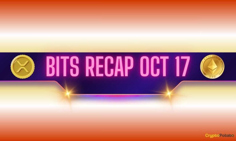 Ripple’s (XRP) Price Dump, Ethereum (ETH) Searches for Bottom, and More: Bits Recap Oct 17