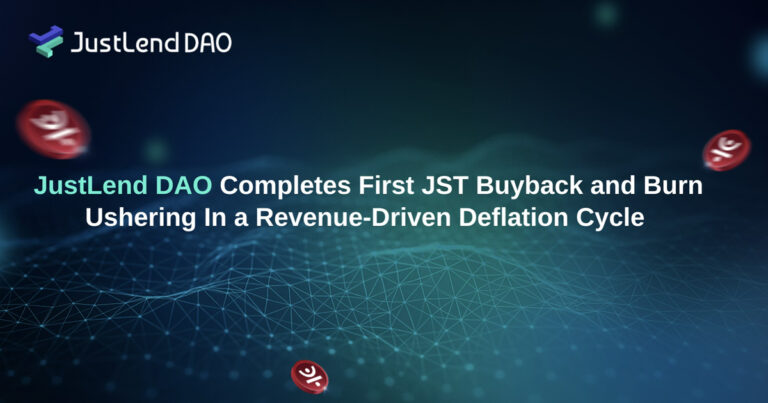 JustLend DAO Completes First JST Buyback and Burn, Ushering In a Revenue-Driven Deflation Cycle