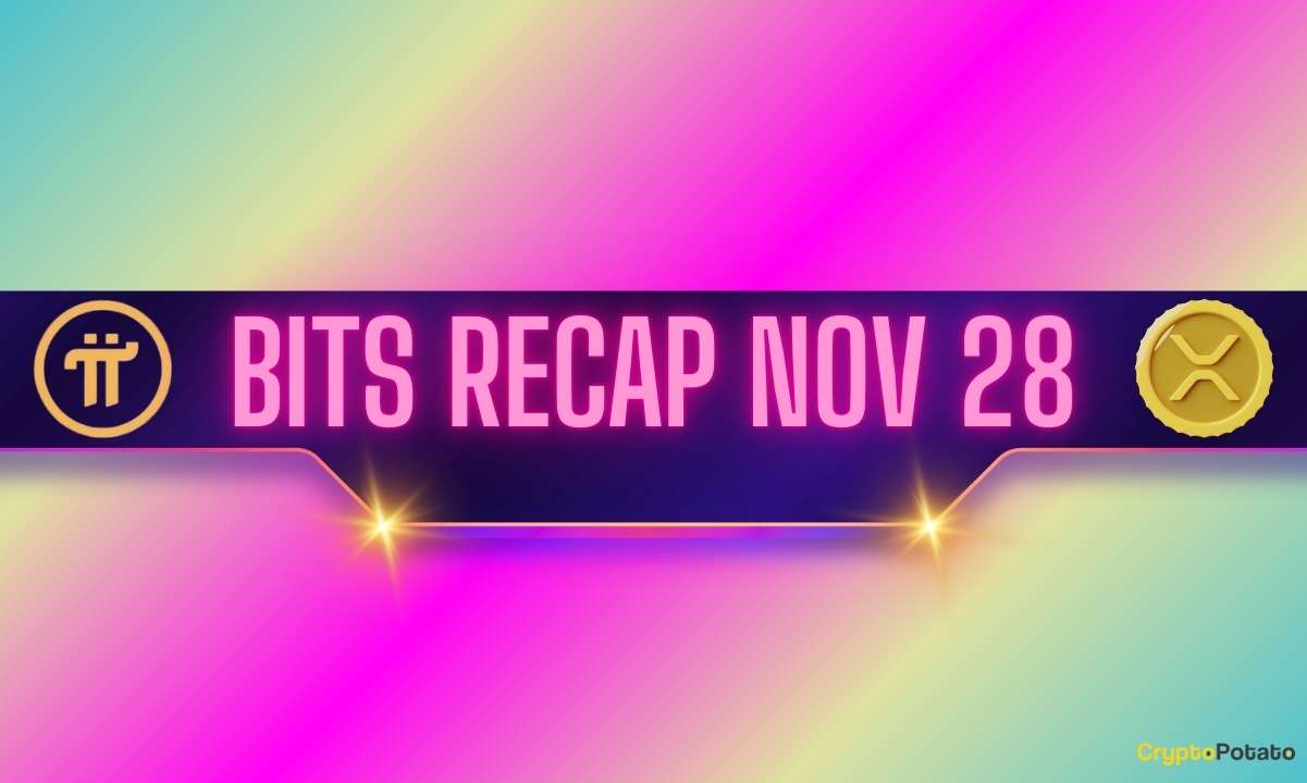 Pi Network’s (PI) Latest Update, Ripple’s (XRP) Recent Moves, and More: Bits Recap Nov 28