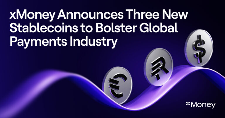 xMoney Announces Three New Stablecoins to Bolster Global Payments Industry