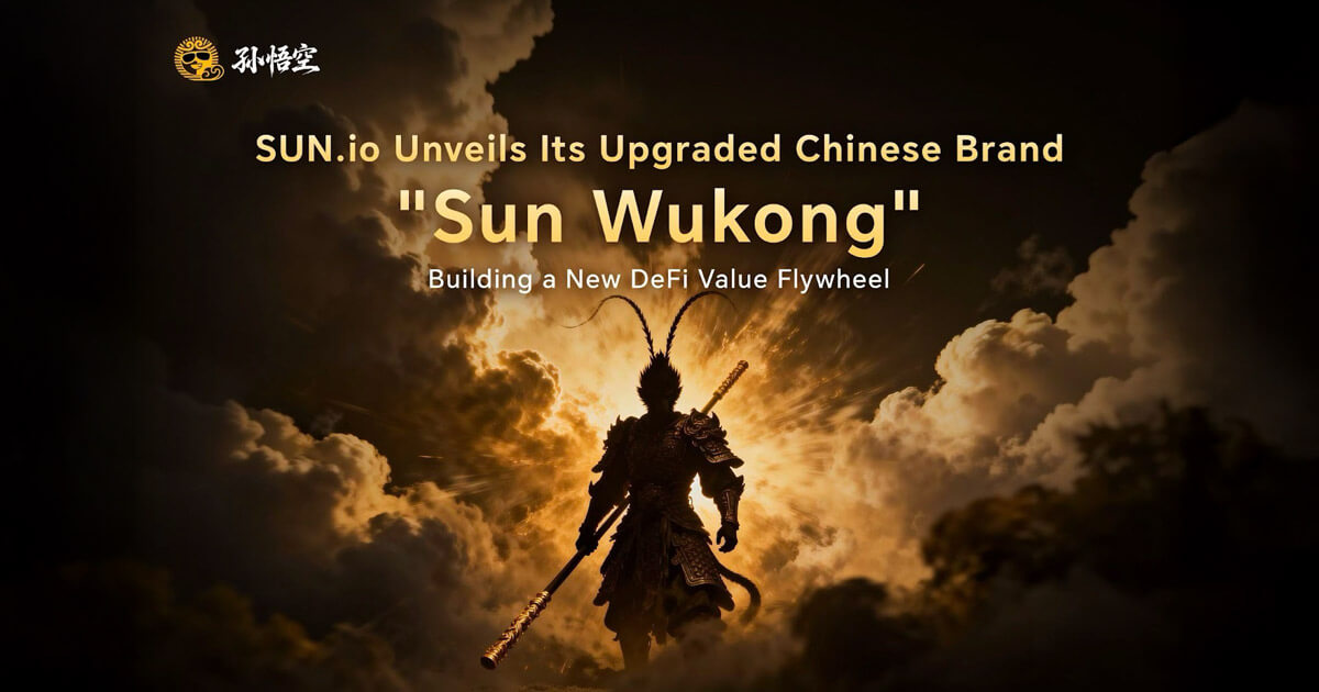 The Legend Reimagined: SUN.io’s “Sun Wukong” Chinese Rebrand Powers a New DeFi Value Flywheel