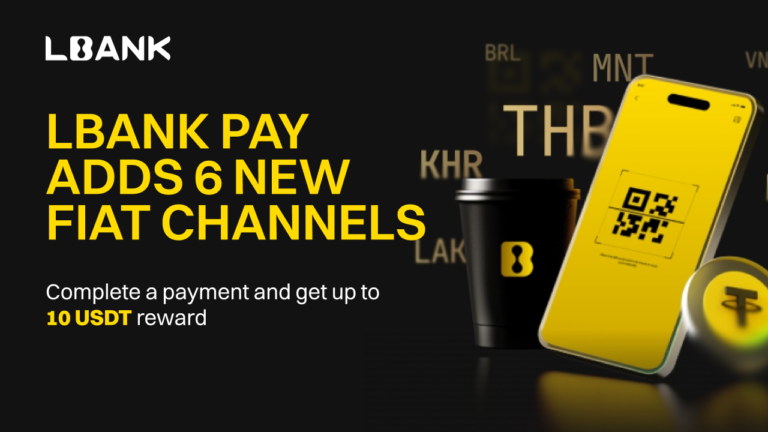 LBank Pay Expands with Six New Fiat Channels, Launches Exclusive Campaign to Accelerate Crypto Payments