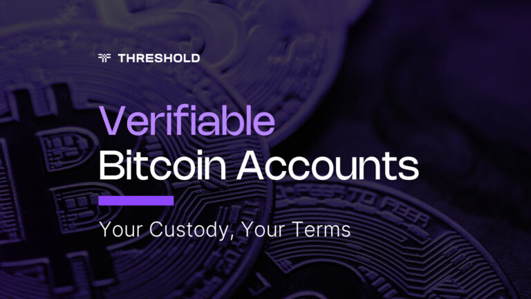 Verifiable Bitcoin Accounts for Institutional Bitcoin: Your Custody, Your Terms
