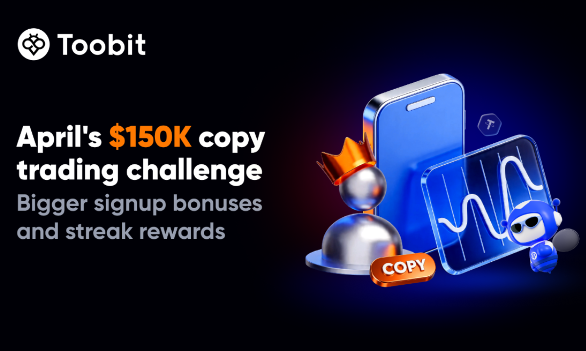 Toobit Launches April $150K Copy Trading Campaign with New Streak Rewards
