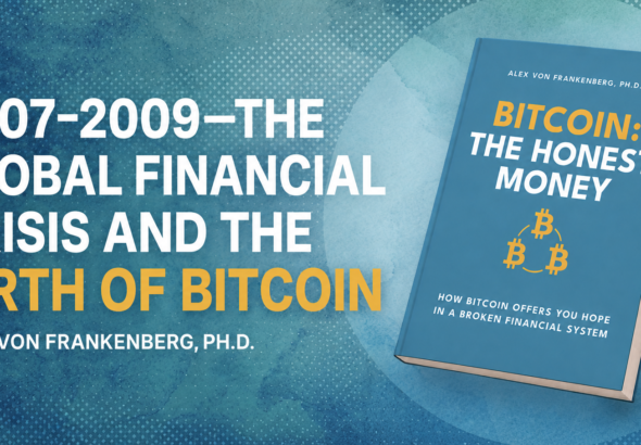 2007–2009—The Global Financial Crisis and the Birth of Bitcoin