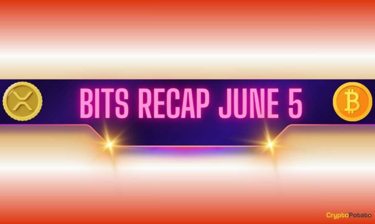 Recent Ripple (XRP) Developments, Bitcoin (BTC) Price Forecasts, and More: Bits Recap June 5