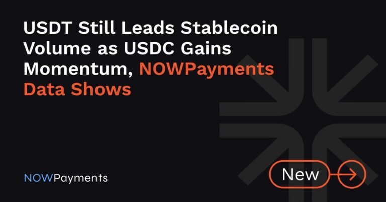 USDT Still Leads Stablecoin Volume as USDC Gains Momentum, NOWPayments Data Shows