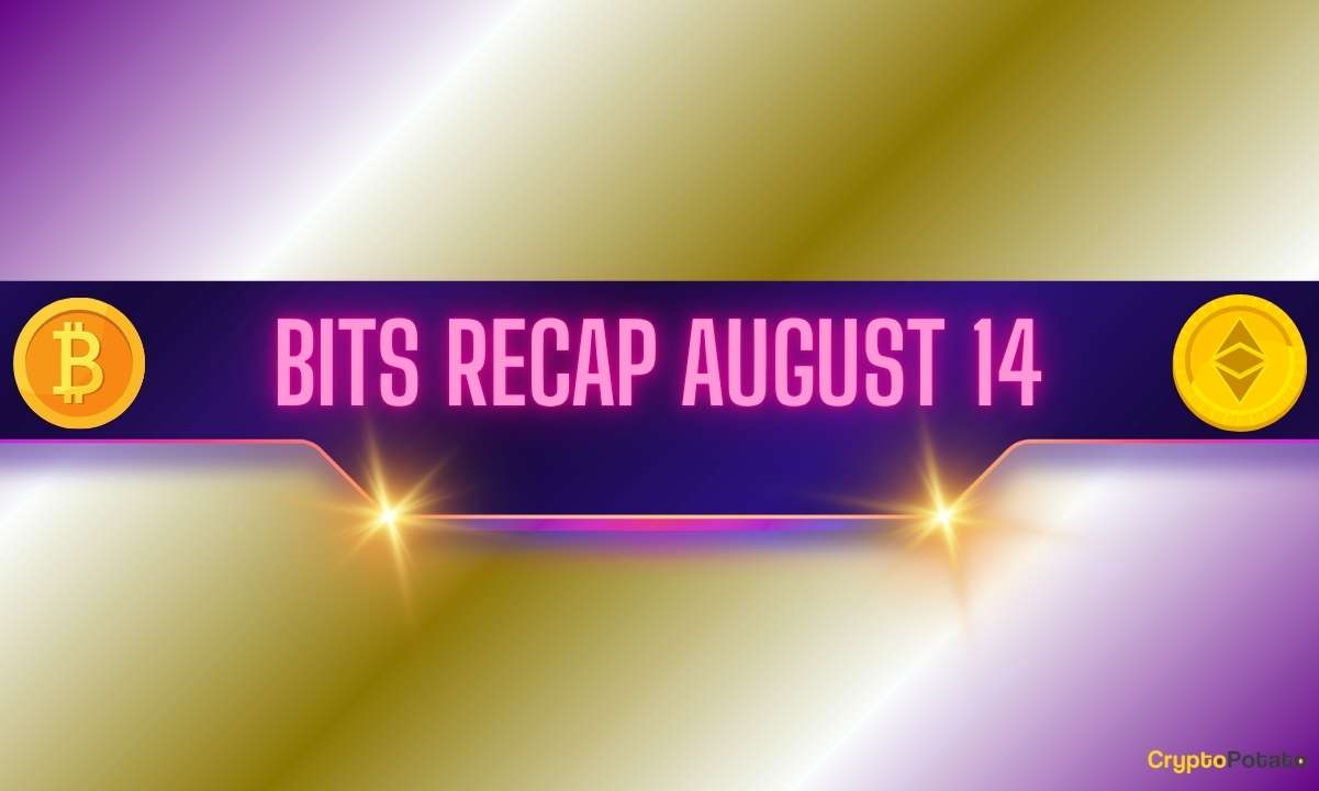Bitcoin’s (BTC) Defining Moment, Ethereum’s (ETH) Potential, and More: Bits Recap August 14