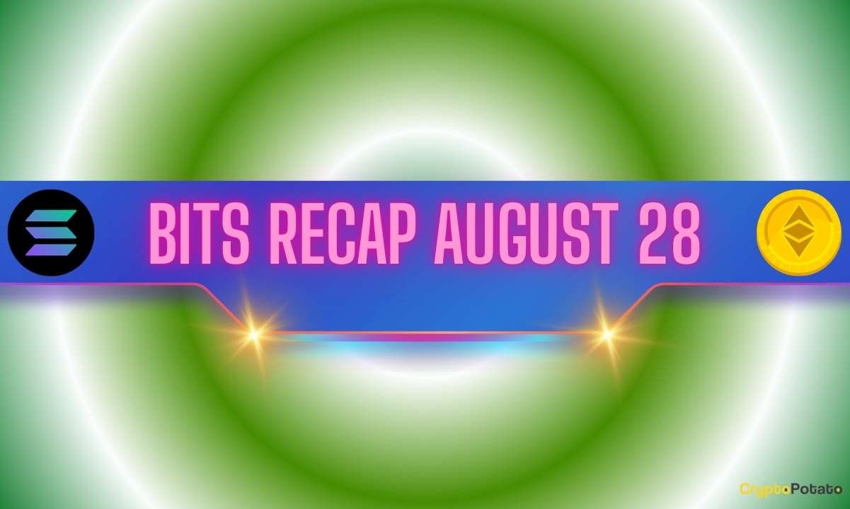 Solana’s (SOL) Strong Rally, The Latest Ethereum (ETH) Forecasts, and More: Bits Recap August 28