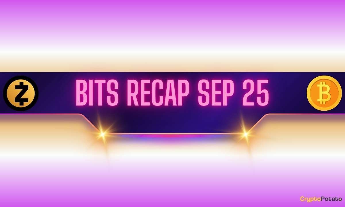 Catastrophic Zcash (ZEC) Prediction, Bullish Bitcoin (BTC) Factors, and More: Bits Recap September 25