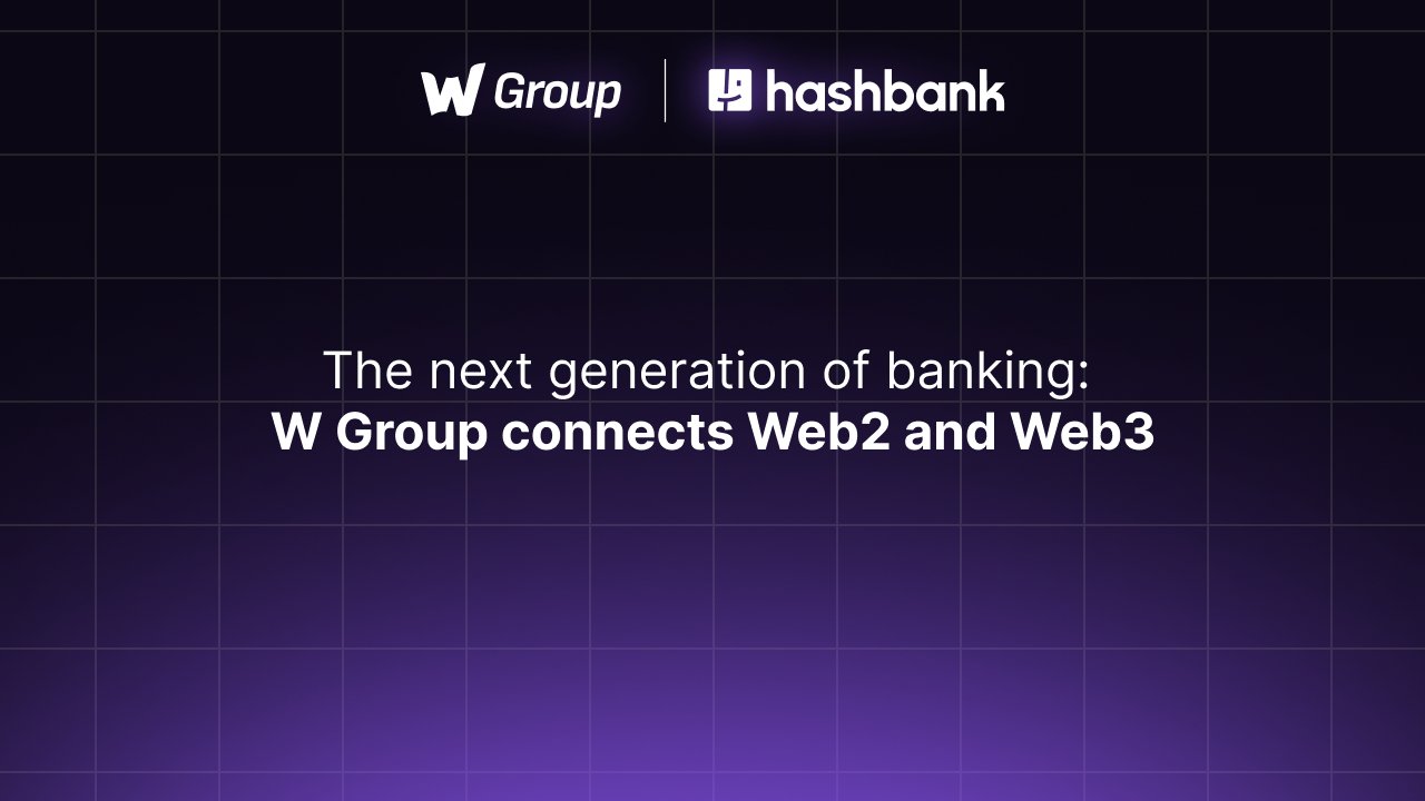 W Group Introduces hashbank’s Integrated Web2 and Web3 Banking Experience